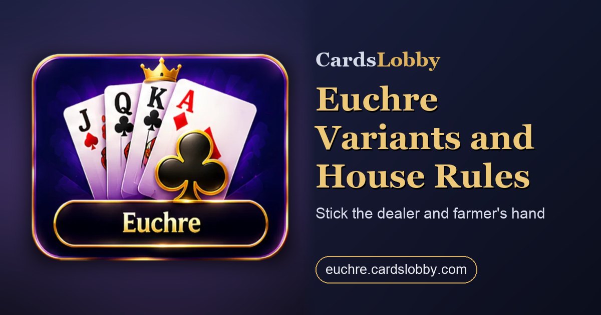 Euchre Variants and House Rules