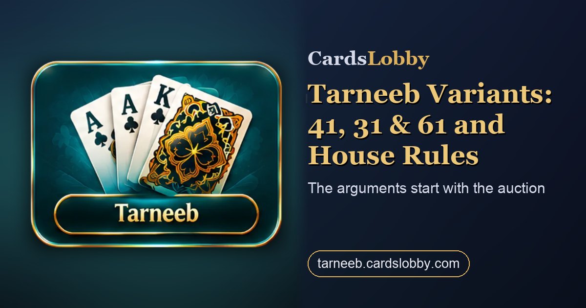 Tarneeb Variants: 41, 31 & 61 and House Rules