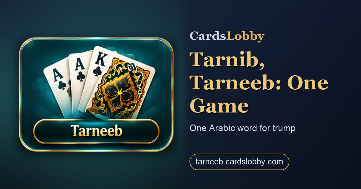 Tarnib, Tarneeb, طرنيب: One Game, Three Spellings